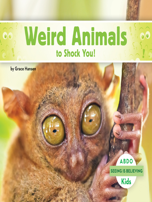 Title details for Weird Animals to Shock You! by Grace Hansen - Available
